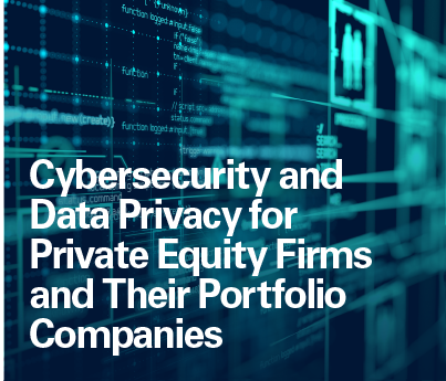 Cybersecurity and Data Privacy for Private Equity Firms
